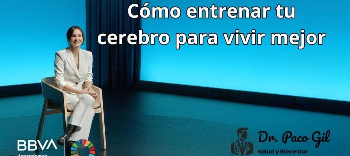 Cómo entrenar tu cerebro para vivir mejor